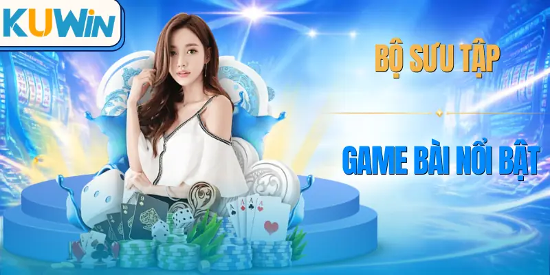 game-bai-kuwin-danh-sach-tro-choi