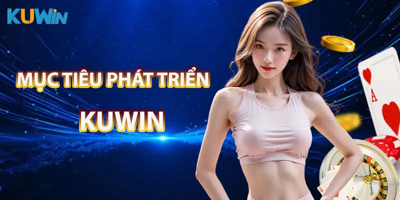 Mục tiêu phát triển KUWIN